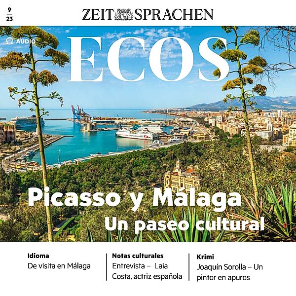 Ecos Audio - Spanisch lernen Audio - Picasso y Málaga, Ignacio Rodríguez-Mancheño