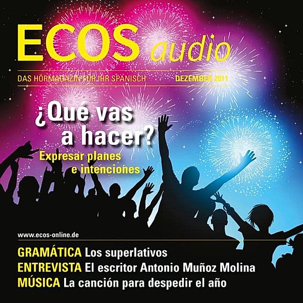 ECOS Audio - Spanisch lernen Audio - Pläne und Absichten ausdrücken, Covadonga Jiménez