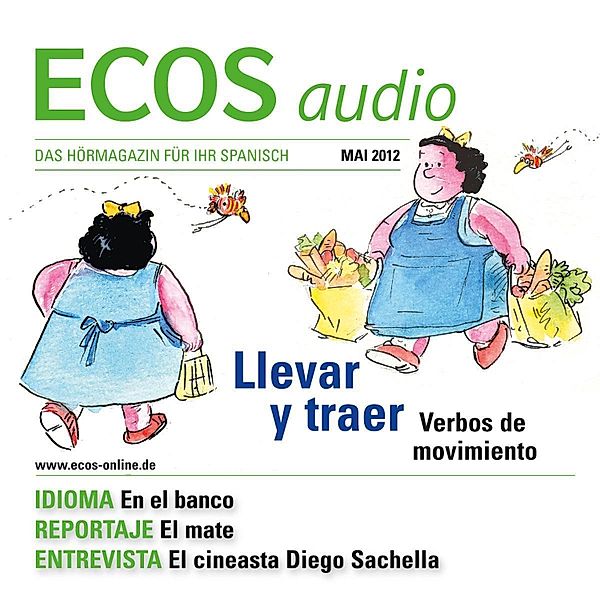 ECOS Audio - Spanisch lernen Audio - Verben der Bewegung, Elsa Mogollón
