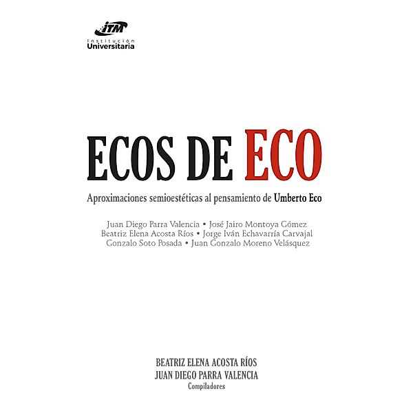 Ecos de Eco, Beatriz Elena Acosta Ríos, Juan Diego Parra Valencia, José Jairo Montoya Gómez, Jorge Iván Echavarría Carvajal, Gonzalo Soto Posada, Juan Gonzalo Moreno Velásquez