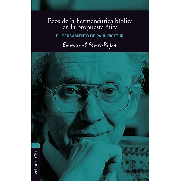 Ecos de la hermenéutica bíblica en la propuesta ética, Emmanuel Flores-Rojas