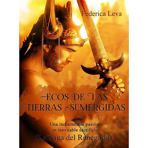 Ecos de las Tierras Sumergidas  Vol. 1/   La Saga del Renegado, Federica Leva