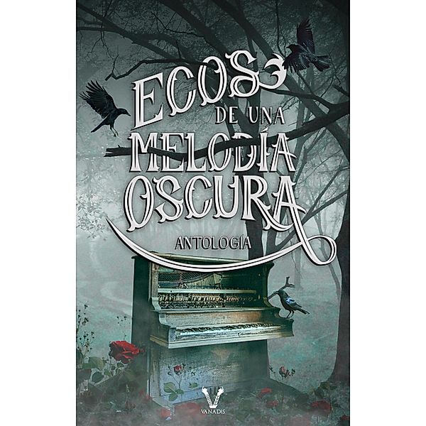 Ecos de una melodía oscura, Nadín Velázquez, Sophie Valois, S. J. Mendoza, Nina Benedetta, Mhavel N., Florencia Casella, Nessa Simmons, Natalia Hatt, Carla Angelo, Marta Cuchelo, Ann Rodd, Anabel Alvarado, Mila Gómez Mereijo, Nancy A. Cantú