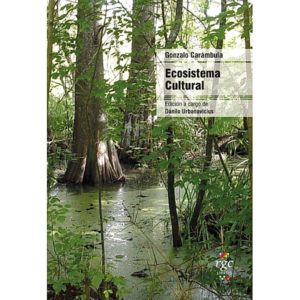 Ecosistema cultural / Reflexiones Bd.12, Gonzalo Carámbula