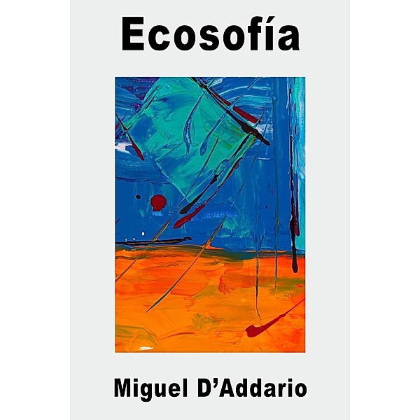 Ecosofía, Miguel D'Addario
