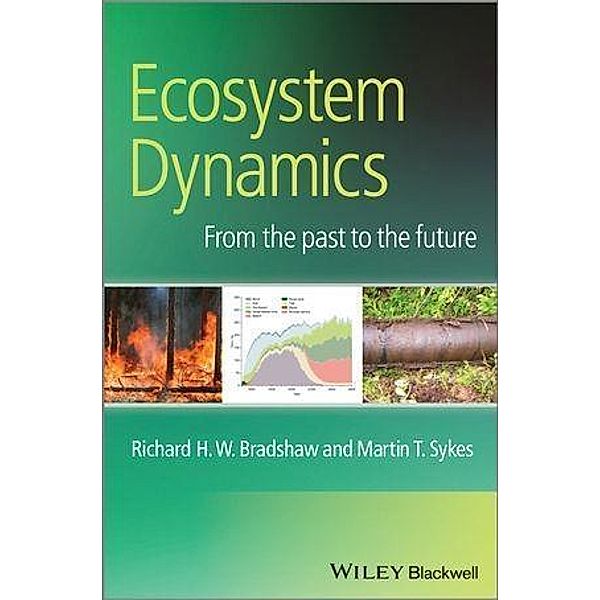 Ecosystem Dynamics, Richard H. W. Bradshaw, Martin T. Sykes