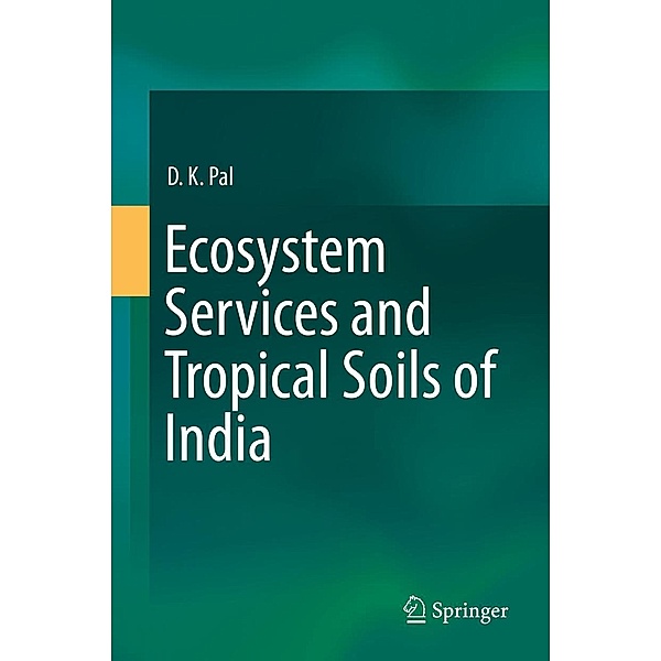 Ecosystem Services and Tropical Soils of India, D. K. Pal
