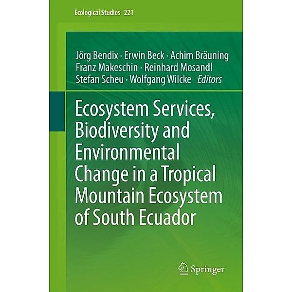 Ecosystem Services, Biodiversity and Environmental Change in a Tropical Mountain Ecosystem of South Ecuador / Ecological Studies Bd.221
