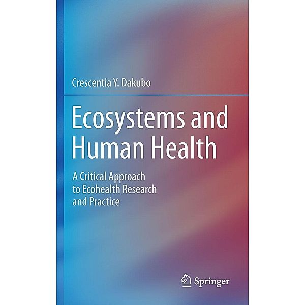 Ecosystems and Human Health, Crescentia Y. Dakubo
