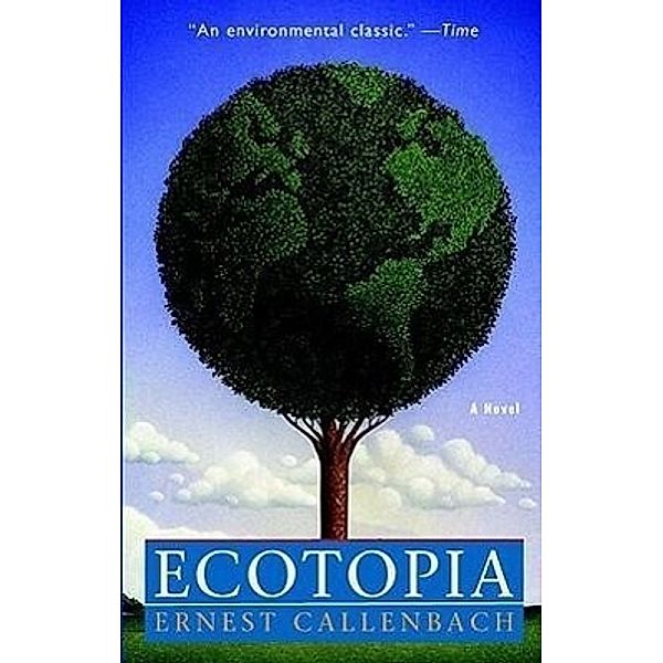 Ecotopia, Ernest Callenbach