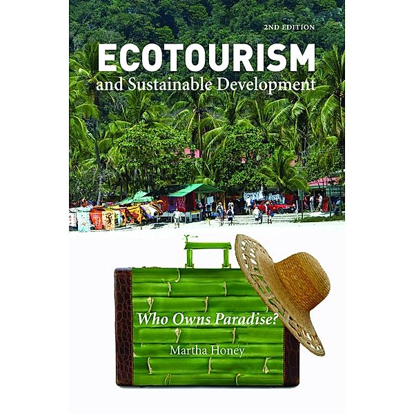 Ecotourism and Sustainable Development, Second Edition, Martha Honey