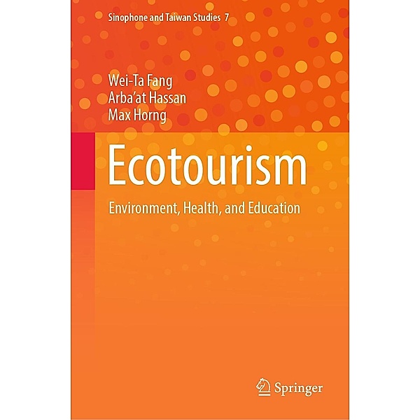 Ecotourism / Sinophone and Taiwan Studies Bd.7, Wei-Ta Fang, Arba'at Hassan, Max Horng