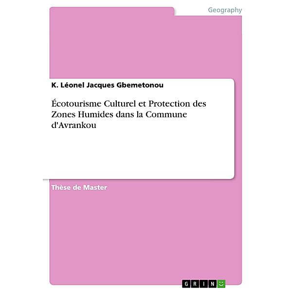 Écotourisme Culturel et Protection des Zones Humides dans la Commune d'Avrankou, K. Léonel Jacques Gbemetonou