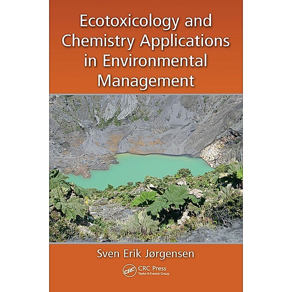 Ecotoxicology and Chemistry Applications in Environmental Management, Sven Erik Jorgensen