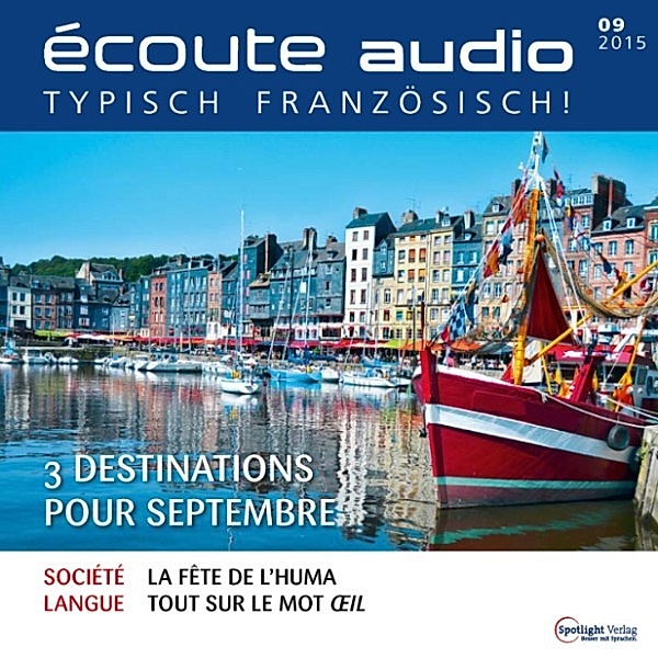 écoute audio - Französisch lernen Audio - 3 Reiseziele für September, Spotlight Verlag