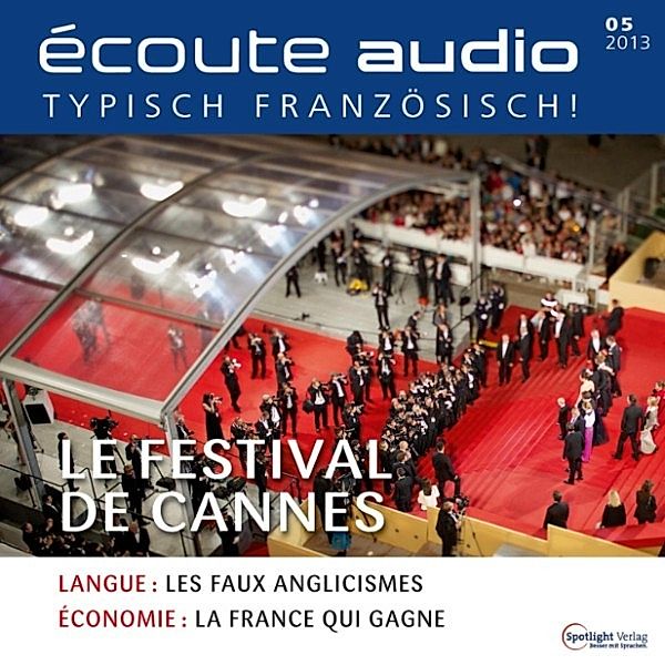 écoute audio - Französisch lernen Audio - Das Filmfestival von Cannes, Spotlight Verlag