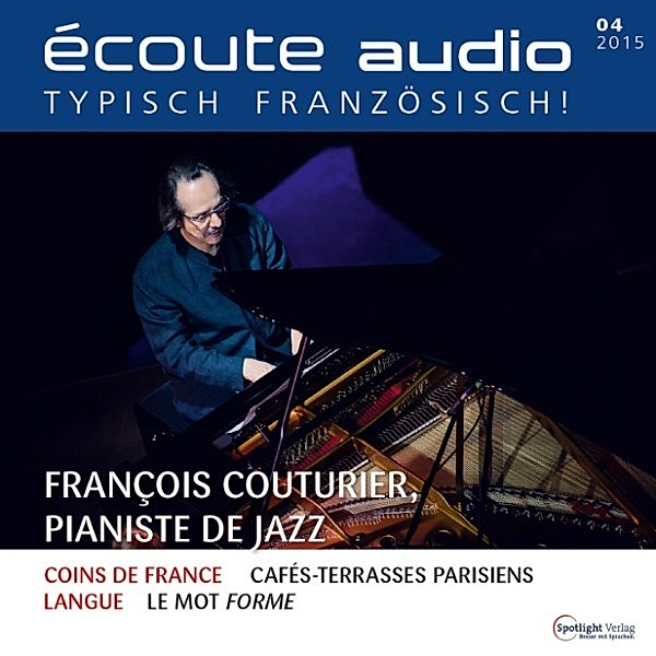 écoute audio - Französisch lernen Audio - Der Jazzpianist François Couturier, Spotlight Verlag