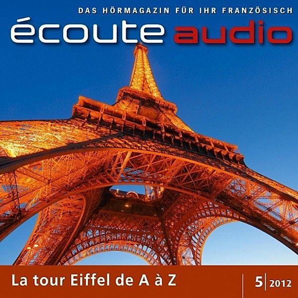 écoute audio - Französisch lernen Audio - Der Eiffelturm, France Arnaud
