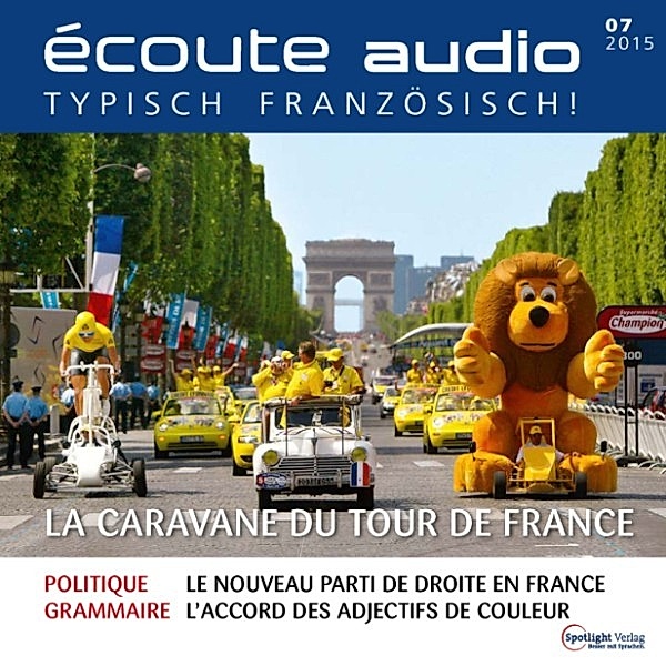écoute audio - Französisch lernen Audio - Die Werbekarawane der Tour de France, Spotlight Verlag