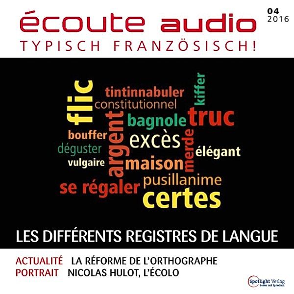 écoute audio - Französisch lernen Audio - Die verschiedenen Sprachregister, Spotlight Verlag