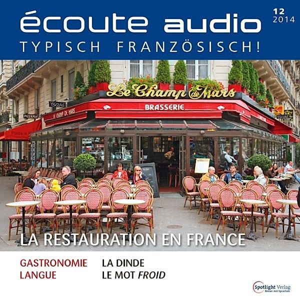 écoute audio - Französisch lernen Audio - Die französische Gastronomie, Spotlight Verlag