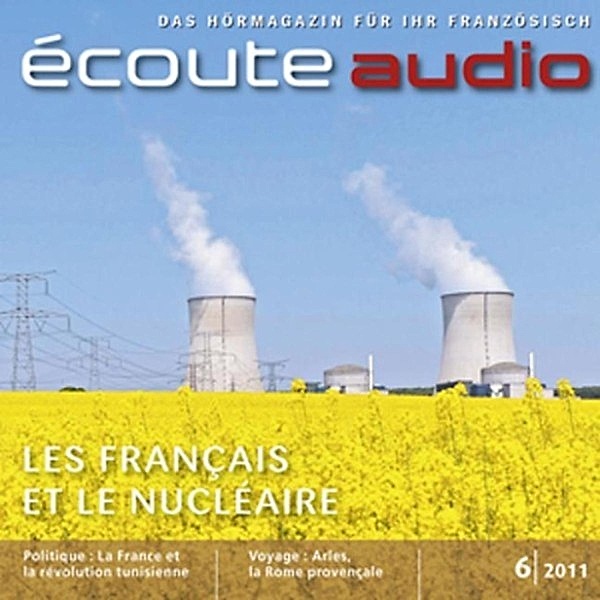 écoute audio - Französisch lernen Audio - Die Franzosen und die Atomkraft, France Arnaud, Spotlight Verlag