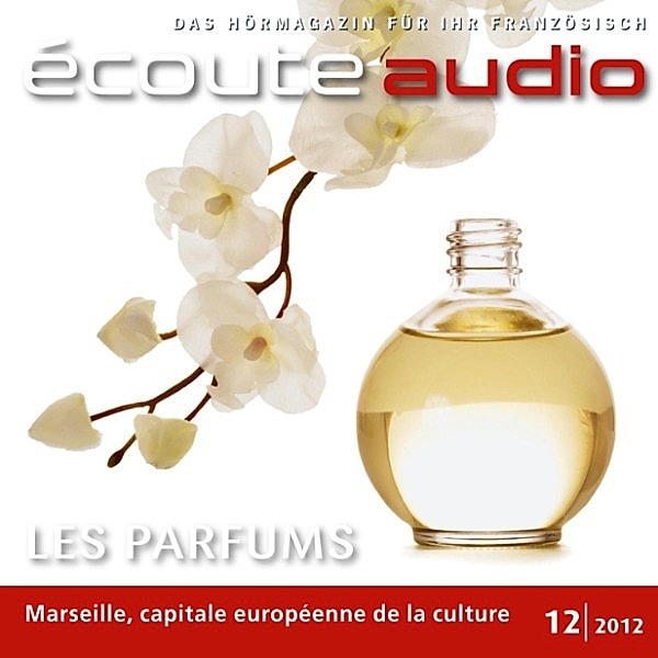 écoute audio - Französisch lernen Audio - Französische Parfüms, Spotlight Verlag