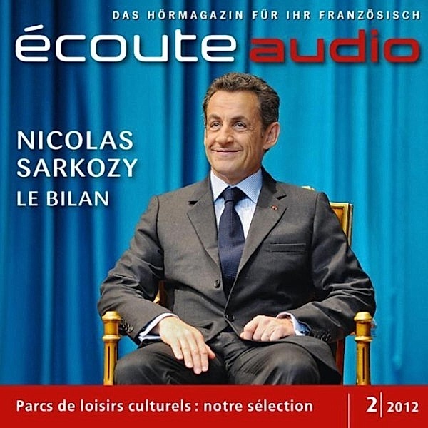 écoute audio - Französisch lernen Audio - Fünf Jahre Sarkozy, France Arnaud