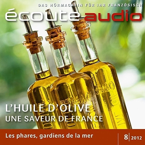 écoute audio - Französisch lernen Audio - L'huile d'olive de France, France Arnaud