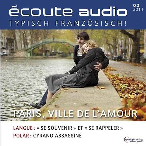 écoute audio - Französisch lernen Audio -  Paris, die Stadt der Liebe, Spotlight Verlag
