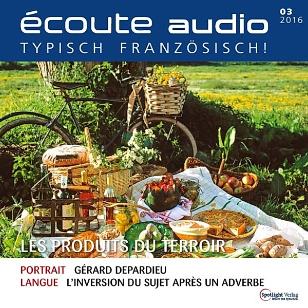 écoute audio - Französisch lernen Audio - Regionale Produkte, Spotlight Verlag