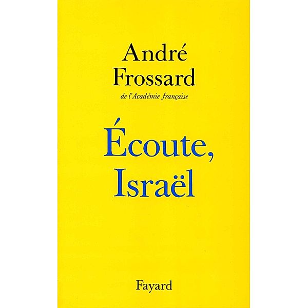 Ecoute Israël / Essais, André Frossard