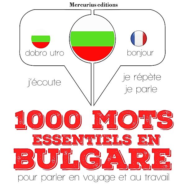 Ecoute, répète, parle : méthode de langue - 1000 mots essentiels en bulgare, JM Gardner