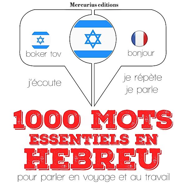 Ecoute, répète, parle : méthode de langue - 1000 mots essentiels en hébreu, JM Gardner