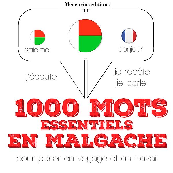 Ecoute, répète, parle : méthode de langue - 1000 mots essentiels en malgache, JM Gardner