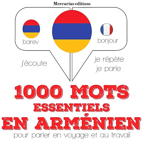 Ecoute, répète, parle : méthode de langue - 1000 mots essentiels en arménien, JM Gardner