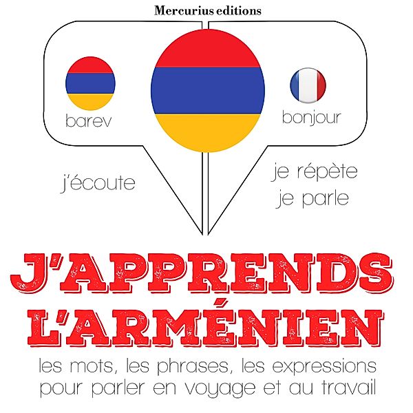 Ecoute, répète, parle : méthode de langue - J'apprends l'arménien, JM Gardner