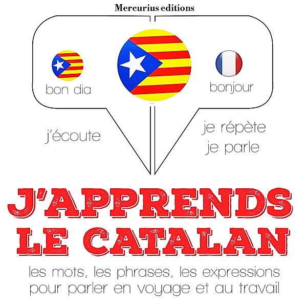 Ecoute, répète, parle : méthode de langue - J'apprends le catalan, JM Gardner