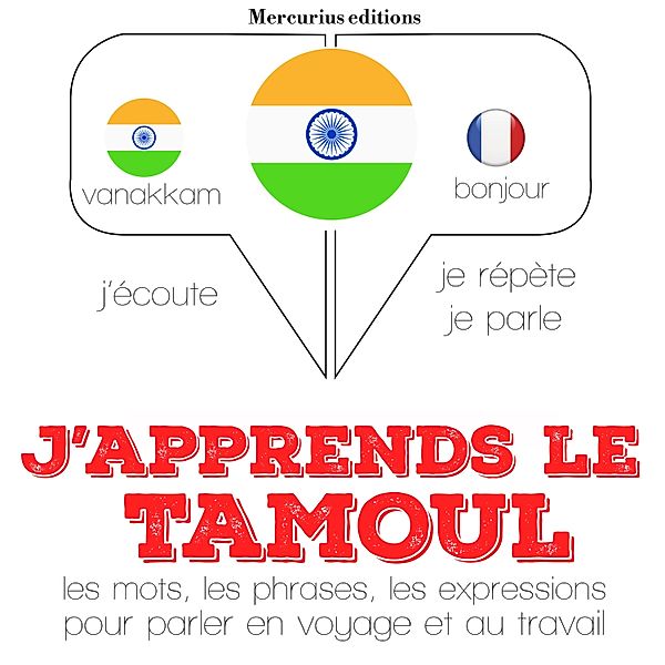 Ecoute, répète, parle : méthode de langue - J'apprends le tamoul, JM Gardner