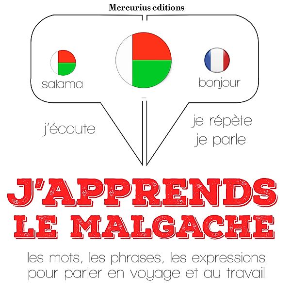 Ecoute, répète, parle : méthode de langue - J'apprends le malgache, JM Gardner