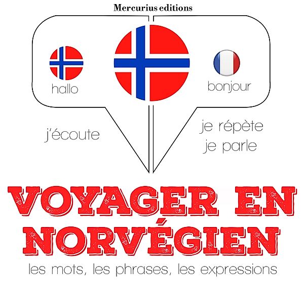 Ecoute, répète, parle : méthode de langue - Voyager en norvégien, JM Gardner