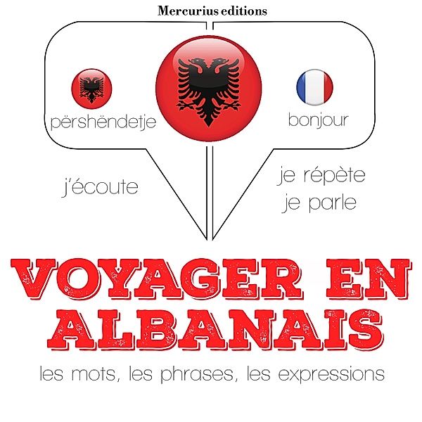 Ecoute, répète, parle : méthode de langue - Voyager en albanais, JM Gardner
