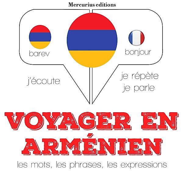Ecoute, répète, parle : méthode de langue - Voyager en arménien, JM Gardner
