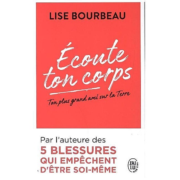 Ecoute Ton Corps - Ton Plus Grand Ami Sur La Terre, Lise Bourbeau