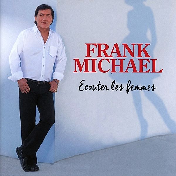 Ecouter Les Femmes, Frank Michael