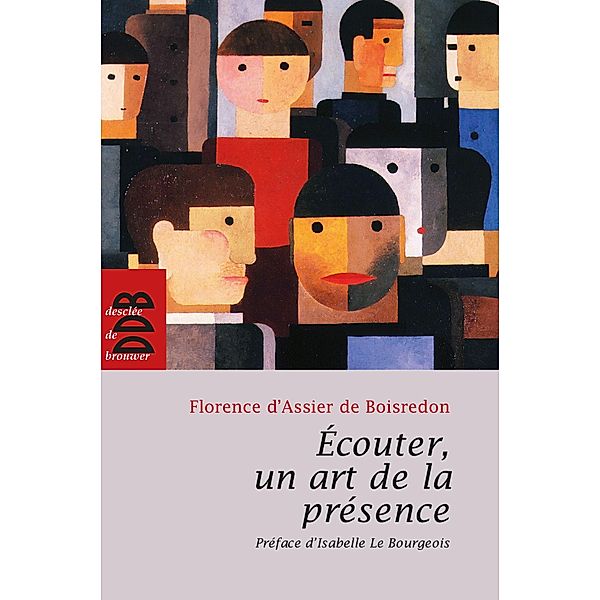 Ecouter, un art de la présence, Florence d' Assier de Boisredon