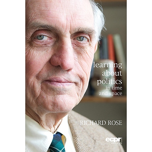 ECPR Press: Learning About Politics in Time and Space, Richard Rose