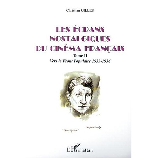 ecrans nostalgiques du cinema francais t.2 / Hors-collection, Gilles Christian