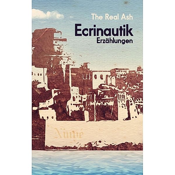 Ecrinautik, The Real Ash