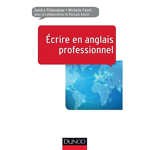 Ecrire en anglais professionnel / Efficacité professionnelle, Sandra Thibaudeau, Michelle Fayet, Pascale About